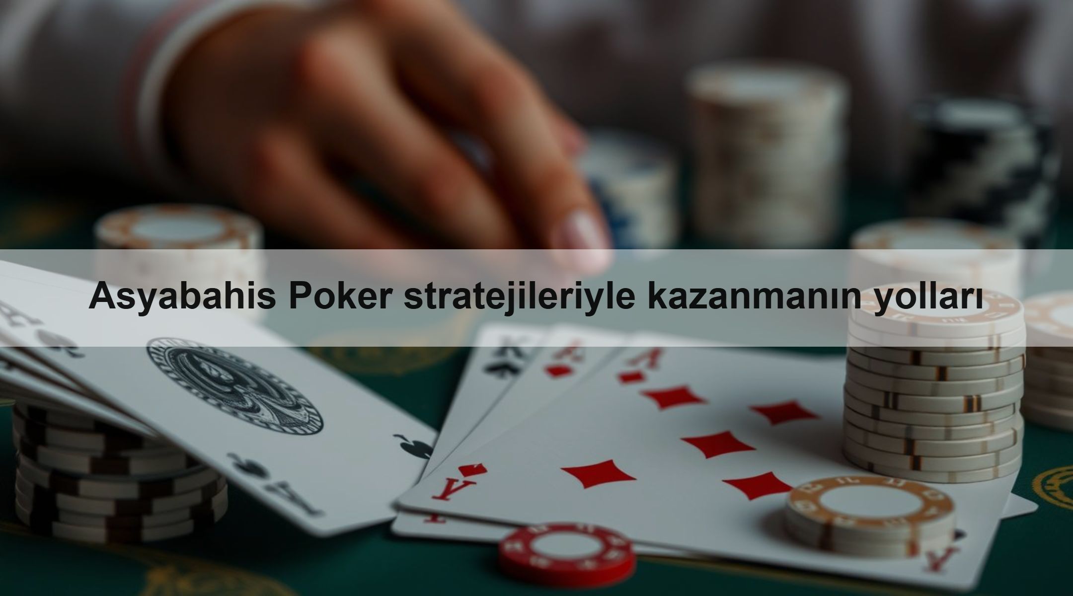 Asyabahis Poker stratejileriyle kazanmanın yolları 1 Asyabahis Poker stratejileriyle kazanmanın yolları